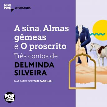 [Portuguese] - A sina, Almas gêmeas e O proscrito: três contos de Delminda Silveira