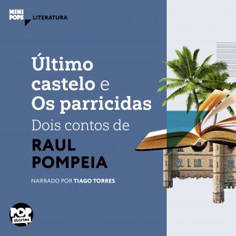 [Portuguese] - Último castelo e Os parricidas - dois contos de Raul Pompeia