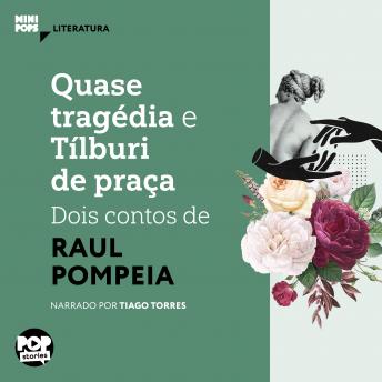 [Portuguese] - Quase tragédia e Tílburi de praça - dois contos de Raul Pompeia