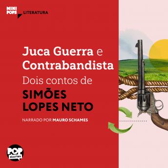 [Portuguese] - Juca Guerra e Contrabandista: Dois contos de Simões Lopes Neto
