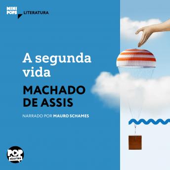 [Portuguese] - A segunda vida: Dois contos de Simões Lopes Neto