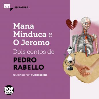 [Portuguese] - Mana Minduca e O Jeromo - dois contos de Pedro Rabelo