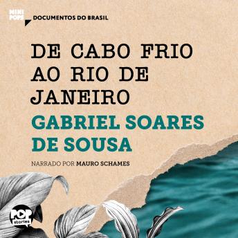 [Portuguese] - De Cabo Frio ao Rio de Janeiro: Trechos selecionados de 'Tratado descritivo do Brasil', de Gabriel Soares de Sousa
