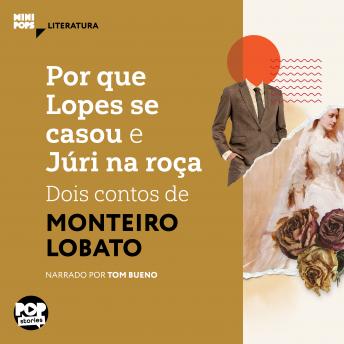 [Portuguese] - Por que Lopes se casou e Júri na roça: dois contos de Monteiro Lobato