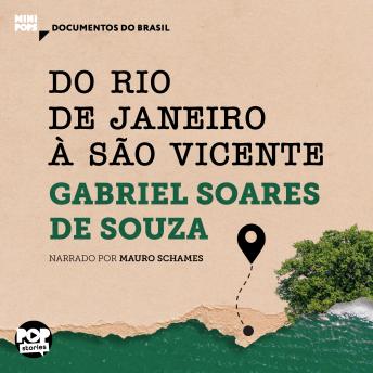 [Portuguese] - Do Rio de Janeiro a São Vicente: Trechos selecionados de 'Tratado descritivo do Brasil', de Gabriel Soares de Sousa