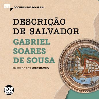 [Portuguese] - Descrição de Salvador: Trechos selecionados de 'Tratado descritivo do Brasil', de Gabriel Soares de Sousa