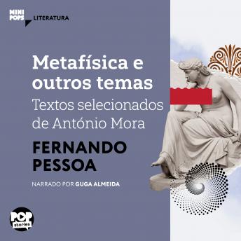 [Portuguese] - Metafísica e outros temas: textos selecionados de António Mora