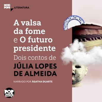[Portuguese] - A valsa da fome e O futuro presidente: dois contos de Júlia Lopes de Almeida