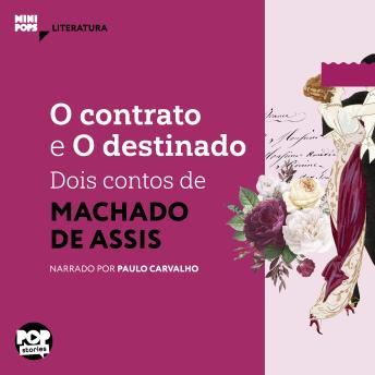[Portuguese] - O contrato e O destinado: dois contos de Machado de Assis