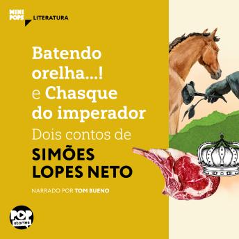 [Portuguese] - Batendo orelha e Chasque do imperador: dois contos de Simões Lopes Neto