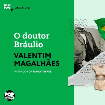 [Portuguese] - O doutor Bráulio