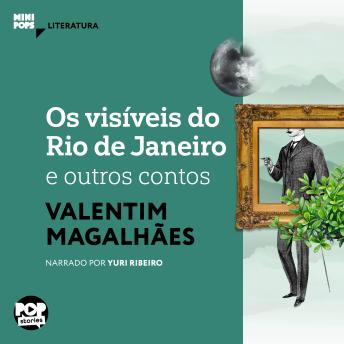 [Portuguese] - Os visíveis do Rio de Janeiro e outros contos de Valentim Magalhães