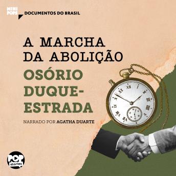 [Portuguese] - A marcha da abolição: Trechos selecionados de 'A abolição': Documentos do Brasil