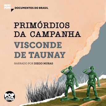 [Portuguese] - Primórdios da campanha: Trechos selecionados de A retirada da Laguna (Coleção Documentos do Brasil)