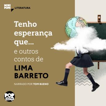 [Portuguese] - Tenho esperança que... e outras crônicas de Lima Barreto: Literatura