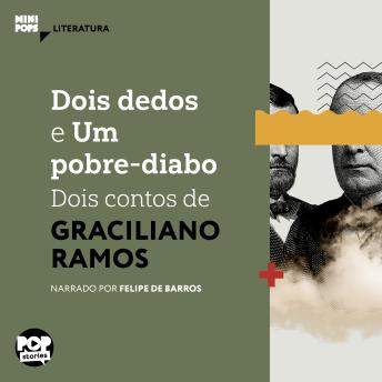 [Portuguese] - Dois dedos e Um pobre-diabo: Dois contos de Graciliano Ramos: Literatura