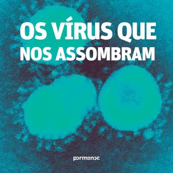 [Portuguese] - Os vírus que nos assombram