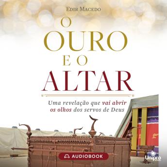 [Portuguese] - O ouro e o altar: Uma revelação que vai abrir os olhos dos servos de Deus