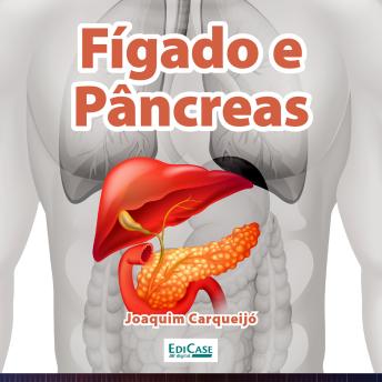 [Portuguese] - Fígado e Pâncreas: Função, cuidados, doenças e tratamentos