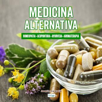 [Portuguese] - Medicina Alternativa: Acupuntura, homeopatia, Ayurveda, Reiki, Florais de Bach, aromoterapia