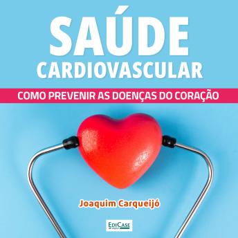 [Portuguese] - Saúde Cardiovascular: Como prevenir as doenças do coração