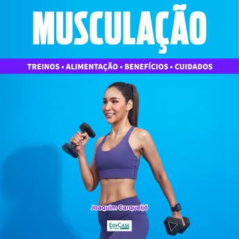 [Portuguese] - Musculação: Treinos, alimentação, saúde, cuidados