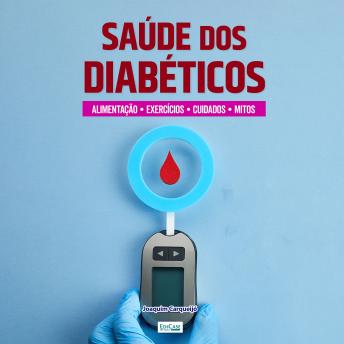 [Portuguese] - Saúde dos Diabéticos: Mitos e verdades. Prevenção. Alimentação. Exercícios