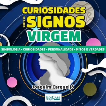 [Portuguese] - Curiosidades Sobre os Signos - Virgem: Simbologia, curiosidades, personalidade, mitos e verdade