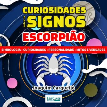 [Portuguese] - Curiosidades Sobre os Signos - Escorpião: Simbologia, curiosidade, personalidade, mitos e verdades
