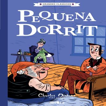 [Portuguese] - Pequena Dorrit: Charles Dickens para todos