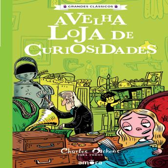 [Portuguese] - A Velha Loja de Curiosidades: Charles Dickens para todos