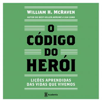 [Portuguese] - O código do herói: Lições aprendidas das vidas que vivemos