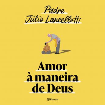 Download Amor à maneira de Deus by Padre Júlio Lancellotti