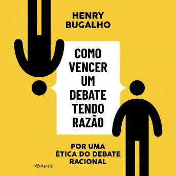 [Portuguese] - Como vencer um debate tendo razão: Por uma ética do debate racional