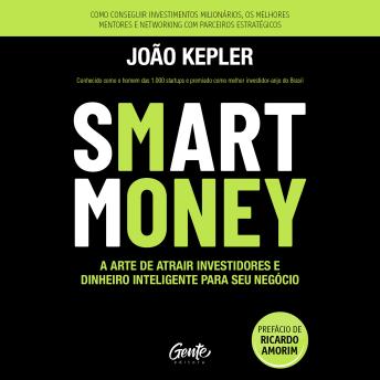 [Portuguese] - Smart Money: A arte de atrair investidores e dinheiro inteligente para seu negócio