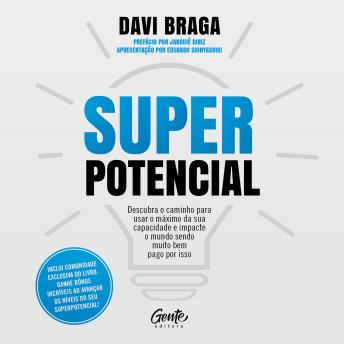 [Portuguese] - Superpotencial: Descubra o caminho para usar o máximo da sua capacidade e impacte o mundo sendo muito bem pago por isso