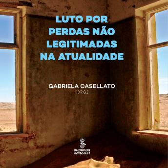 Download Luto por perdas não legitimadas na atualidade by Gabriela Casellato