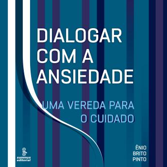 Download Dialogar com a ansiedade: Uma vereda para o cuidado by ênio Brito Pinto