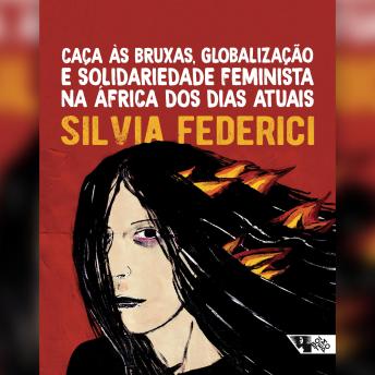 [Portuguese] - Caça às bruxas, globalização e solidariedade feminista na África dos dias atuais