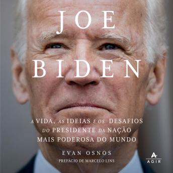 [Portuguese] - Joe Biden: A vida, as ideias e os desafios do presidente da nação mais poderosa do mundo