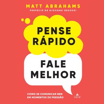 [Portuguese] - Pense rápido, fale melhor: Como se comunicar bem em momentos de pressão