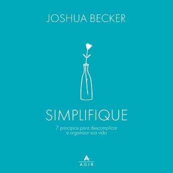 [Portuguese] - Simplifique: 7 princípios para descomplicar e organizar sua vida