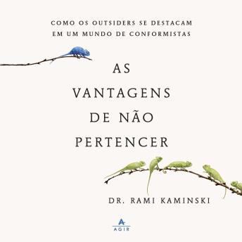 [Portuguese] - As vantagens de não pertencer: Como os outsiders se destacam em um mundo de conformistas