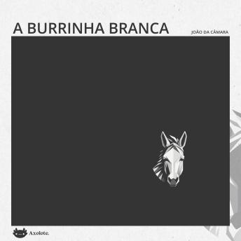 [Portuguese] - A burrinha branca