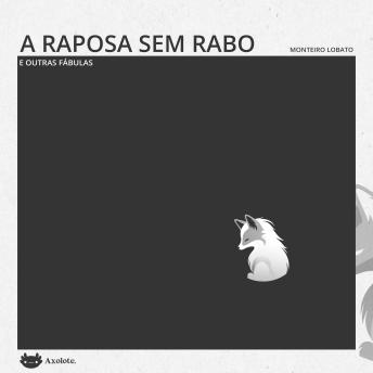 [Portuguese] - A raposa sem rabo: E outras fábulas