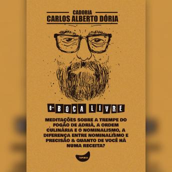 [Portuguese] - Meditações sobre a trempe do fogão de Adrià, A ordem culinária e o nominalismo, A diferença entre nominalismo e precisão & Quanto de você há numa receita?