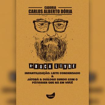 [Portuguese] - Infantilização: leite condensado & jatobá & Diálogo surdo com o pâtissier que há em você