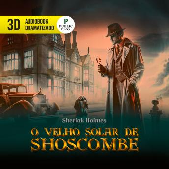[Portuguese] - Sherlock Holmes - O velho solar de Schoscombe