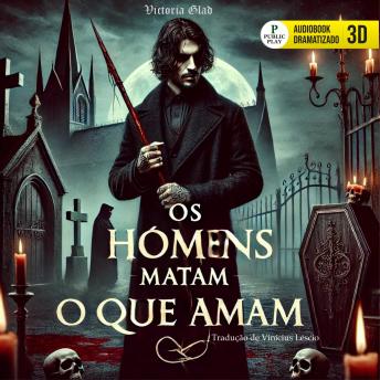 [Portuguese] - Os Homens matam o que amam