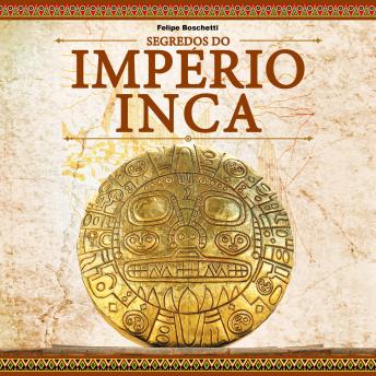 [Portuguese] - Segredos do Império Inca